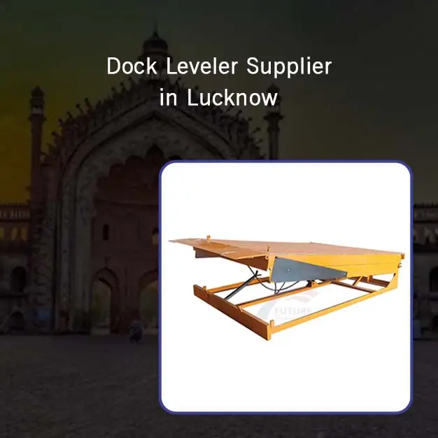 Dock Leveler Supplier in Lucknow